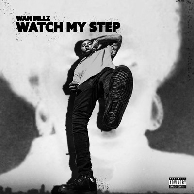 Watch My Step (Explicit)/Wan Billz