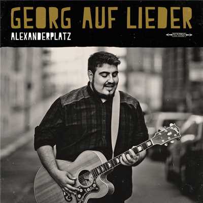 Alexanderplatz/Georg auf Lieder
