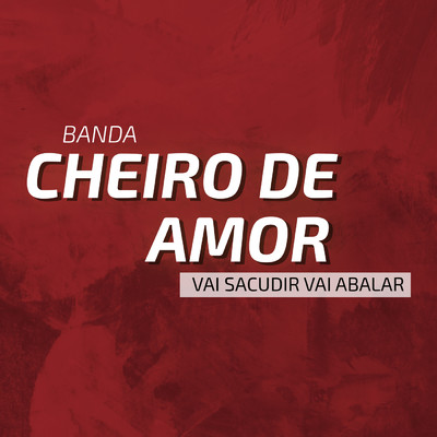 Tema Do Cheiro De Amor (Ao Vivo)/バンダ・シェイロ・ヂ・アモール