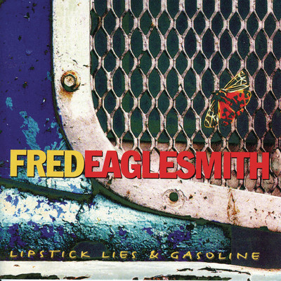 アルバム/Lipstick, Lies And Gasoline/Fred Eaglesmith