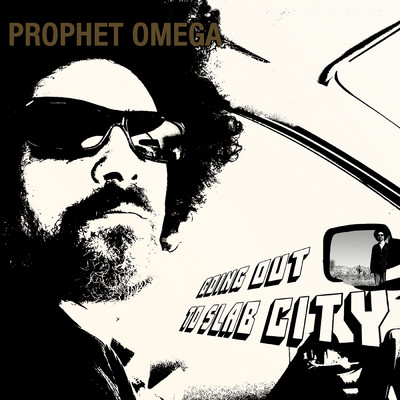 Going Out To Slab City/Prophet Omega
