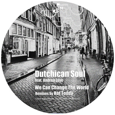 We Can Change the World (Hot Toddy Come Together Dub)/アンドレア・ラヴ／Dutchican Soul