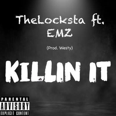 Killin It (feat. EMZ)/TheLocksta