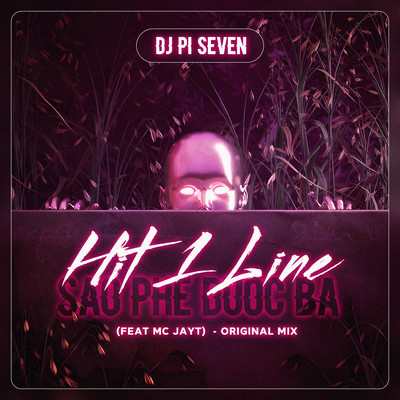 Hit 1 Line Sao Phe Duoc Ba (feat. MC JayT) [Original Mix]/DJ Pi Seven