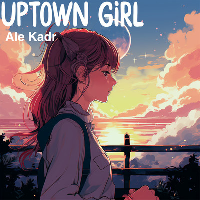 Uptown Girl (1 Hour Lofi Bird Version)/Ale Kadr