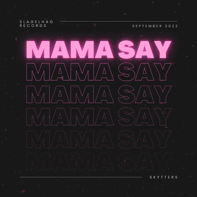 Mama Say/Skytters