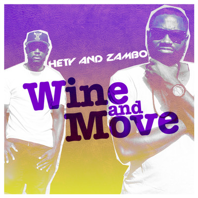 Wine And Move/Hety and Zambo