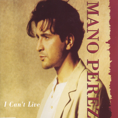 I Can't Live (Long Version)/Mano Perez