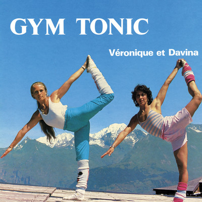 Gym Tonic (Edit)/Veronique et Davina