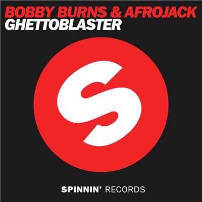 Ghettoblaster (Edit)/Bobby Burns & Afrojack