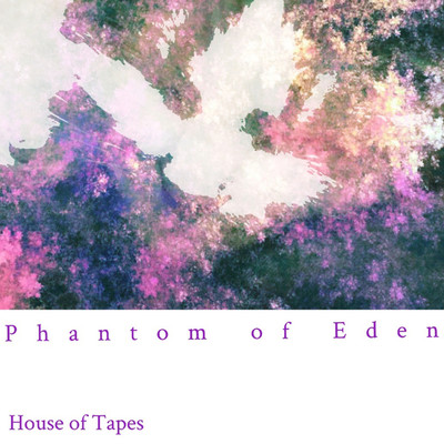 アルバム/Phantom of Eden/House Of Tapes