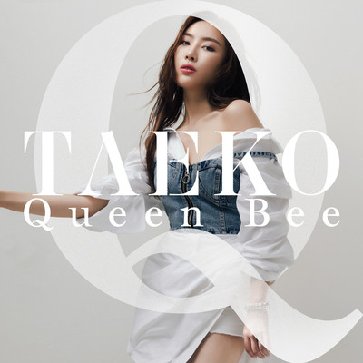 シングル/Queen Bee/TAEKO