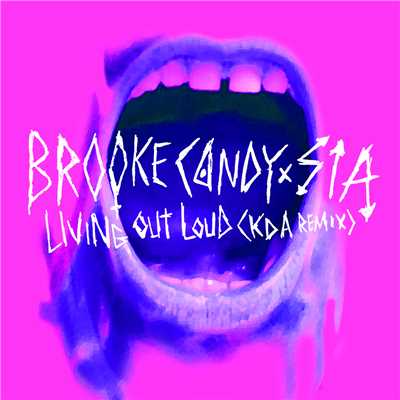 シングル/Living Out Loud (KDA Remix) feat.Sia/Brooke Candy