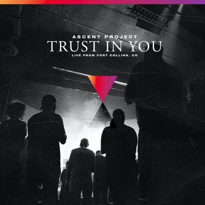 Trust In You (Live)/Ascent Project