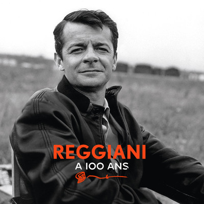 Reggiani a 100 ans/セルジュ・レジアニ
