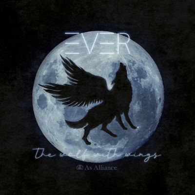 Ever (the wolf with wings)/As Alliance