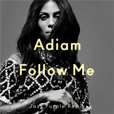 シングル/Follow Me (Jazz Purple Remix)/Adiam