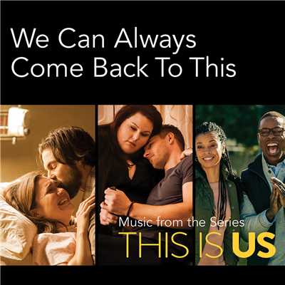 We Can Always Come Back To This (Music From The Series This Is Us)/Various Artists