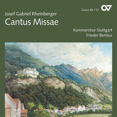 Josef Gabriel Rheinberger: Cantus Missae. Musica sacra II/シュトットガルト室内合唱団／Ensemble Stuttgart／フリーダー・ベルニウス