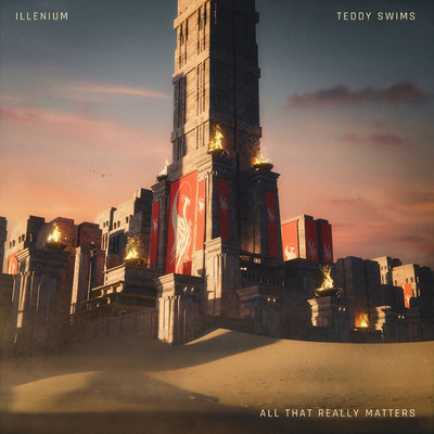 シングル/All That Really Matters/ILLENIUM & Teddy Swims