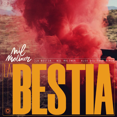 La Bestia (Alex del Toro Remix)/Nil Moliner