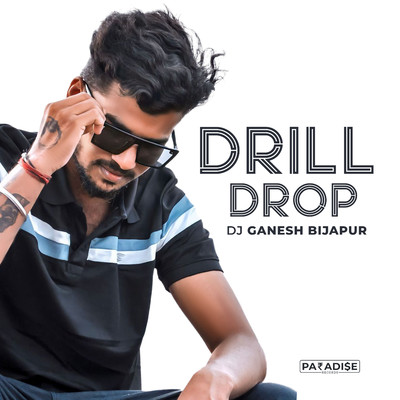シングル/Drill Drop/Dj Ganesh Bijapur
