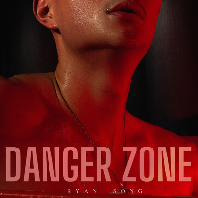 Danger Zone/Ryan Song