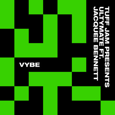 Vybe (feat. Jacquee Bennett) (Tuff Jam Presents Ultymate) [Tuff & Jam DIY UVM Dub Mix]/Tuff Jam & Ultymate