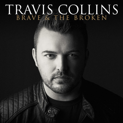 Brave & The Broken/Travis Collins