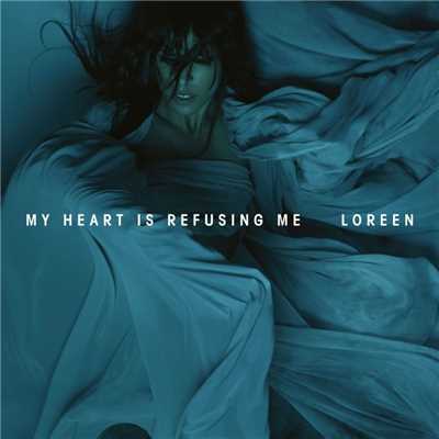 アルバム/My Heart Is Refusing Me/Loreen