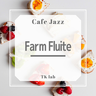 アルバム/Cafe Jazz Farm Fruits/TK lab
