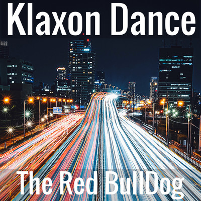 シングル/Klaxon Dance/The Red BullDog