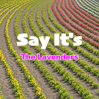 Your Love is Queen/The Lavenders