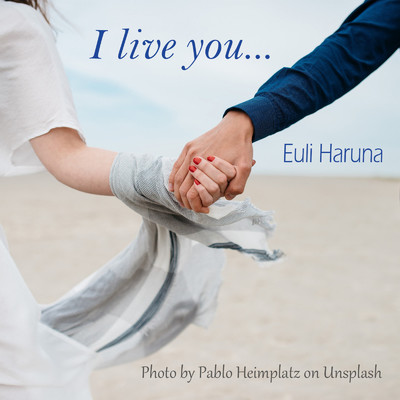 I live you.../Euli Haruna