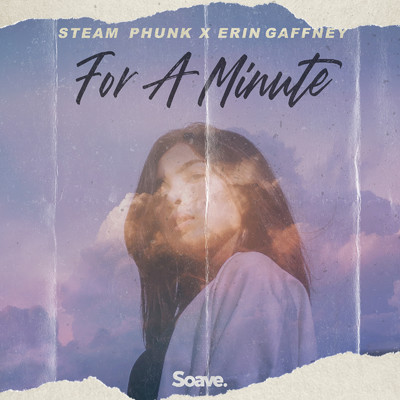 For A Minute/Steam Phunk & Erin Gaffney
