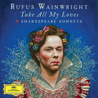 アルバム/Take All My Loves - 9 Shakespeare Sonnets/Rufus Wainwright