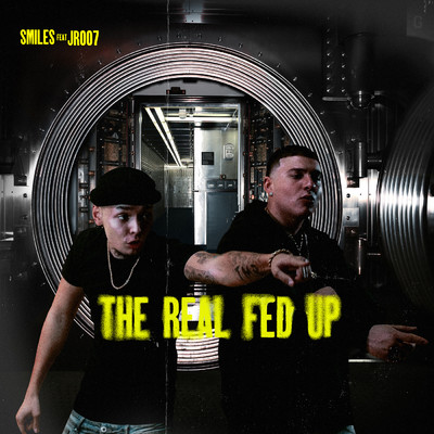The Real Fed Up (Clean) (featuring JR007)/Smiles 773