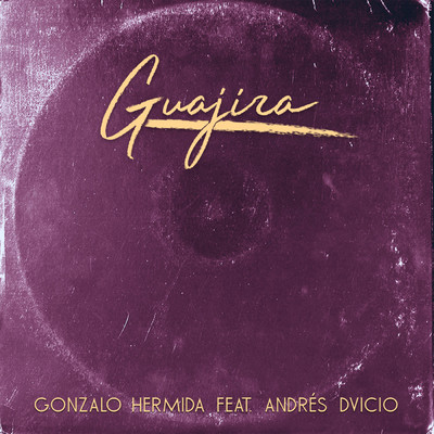 Guajira (featuring Andres Dvicio, Kiddo)/Gonzalo Hermida
