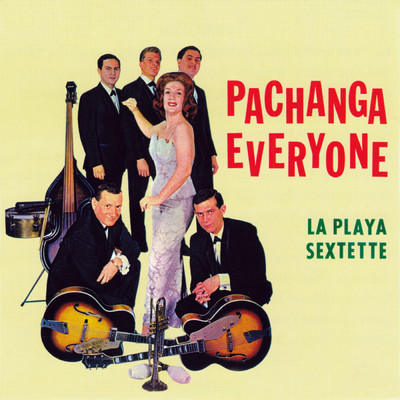 Pachanga Everyone/La Playa Sextet