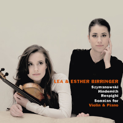 Szymanowski & Hindemith & Respighi: Sonatas for Violin and Piano/Lea Birringer／Esther Birringer