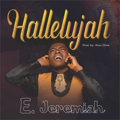 Hallelujah/E. Jeremiah