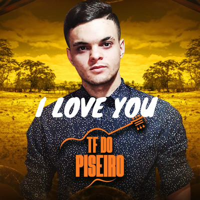 I Love You/TF do Piseiro