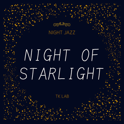アルバム/NIGHT JAZZ NIGHT OF STARLIGHT/TK lab