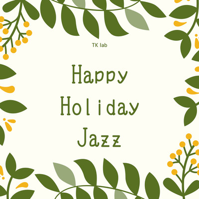 アルバム/Happy Holiday Jazz/TK lab