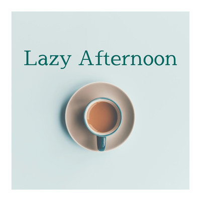 アルバム/Lazy Afternoon/MORNING JAZZ BGM feat. TK lab