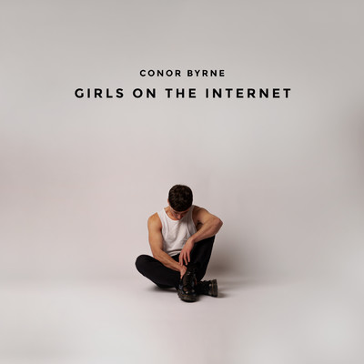 Girls On The Internet/Conor Byrne