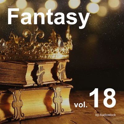 アルバム/ファンタジー, Vol. 18 -Instrumental BGM- by Audiostock/Various Artists