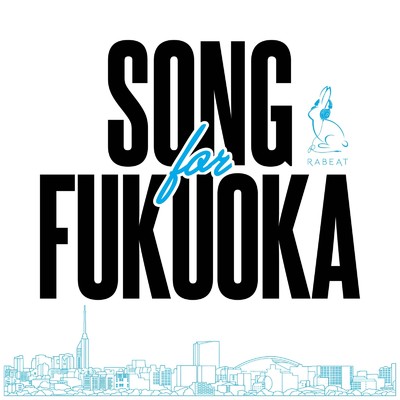 SONG For FUKUOKA