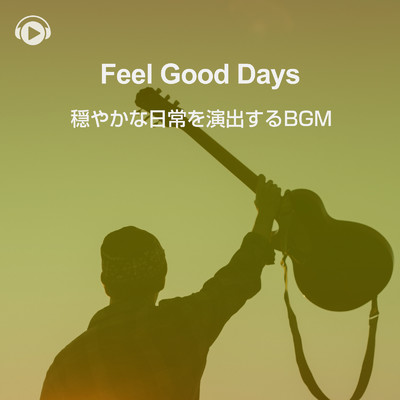 Feel Good Days/ALL BGM CHANNEL