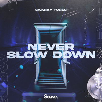 シングル/Never Slow Down/Swanky Tunes
